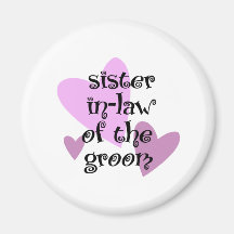 Sister In-Law of the Groom Refrigerator Magnet