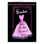 SISTER Matron of Honour -  PINK Gown Flowered Trim Greeting Card