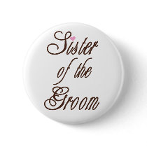 Sister of Groom Classy Browns Pinback Button