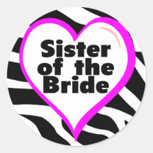 Sister of the Bride (Heart Zebra Print) Round Stickers