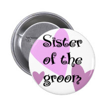 Sister of the Groom Button