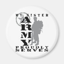 Sister Proudly Serves - ARMY Refrigerator Magnets