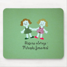 Sisters always - friends forever! mouse pads