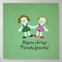 Sisters always - friends forever! posters