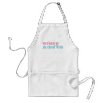 Sisters are forever friends aprons