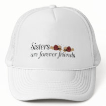 Sisters are forever friends hats