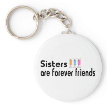 Sisters are forever friends keychain