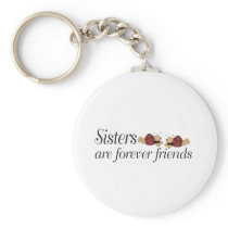 Sisters are forever friends key chain