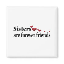 Sisters are forever friends fridge magnet