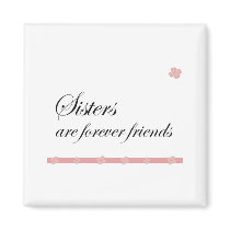Sisters are forever friends fridge magnet