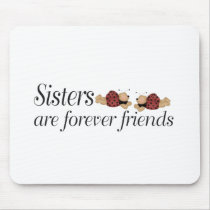 Sisters are forever friends mousepad