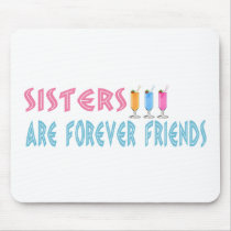 Sisters are forever friends mouse pad
