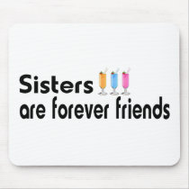 Sisters are forever friends mousepad