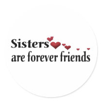 Sisters are forever friends stickers