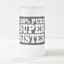 Sisters Birthday Parties 100% Pure Super Sister Mugs