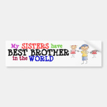 Sisters have Best Brother Bumper Sticker