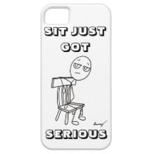 SIT JUST GOT SERIOUS iPhone 5 Case