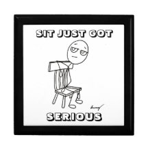 SIT JUST GOT SERIOUS Keepsake Box