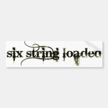 Six String Loaded Bumper Sticker