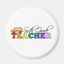 Sixth Grade Teacher Refrigerator Magnets