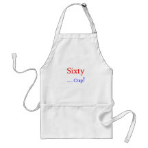 Sixty ... Crap! Apron