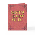 SIXTY is not old