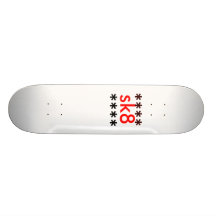 ****, sk8, **** custom skateboard