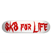SK8 for LIFE Skate Board