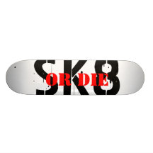 SK8 , Or Die Skateboard Decks