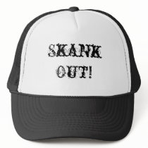 Skank Out! Trucker Hat