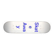 Skate Away Skate Board