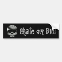Skate or die bumper sticker