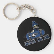 Skate or Die Keychain