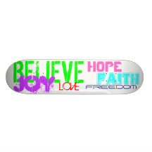 Skateboard-Believe,Joy,Love,Faith,Freedom and Hope