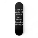 Skateboard funny saying.   skaterow