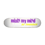 Skateboard - Mixin My Mind