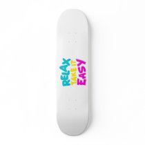 SKATEBOARDS : RELAX TAKE IT EASY copie