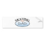 Skating Dad Bumper Stickers