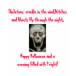 Skeletons  crackle in the wind,Witches...T-Shirt