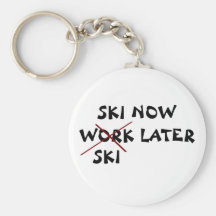 Ski Now Ski Later Key Chains