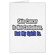 Skin Cancer Is Not Contagious..