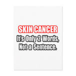 Skin Cancer...Not a Sentence Post Card