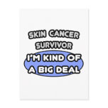 Skin Cancer Survivor ... I'm Kind of a Big Deal Post Cards