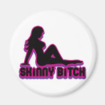 Skinny Bitch Fridge Magnet