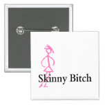 Skinny Bitch Pins