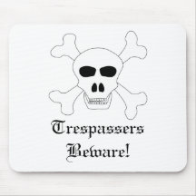 Skull & Crossbones Trespassers Beware! Mouse Pads