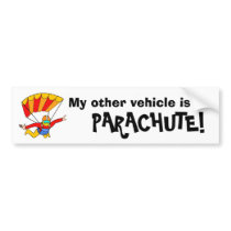 Skydive - My other vehicle is a PARACHUTE! Bumper Stickers