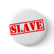 Slave Pinback Button