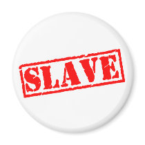 Slave Refrigerator Magnet