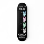 Slave to reality skate decks